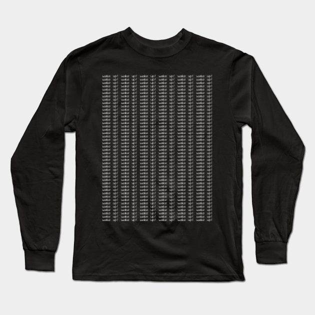 Wake Up! Long Sleeve T-Shirt by stefy